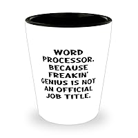 Cool Word processor Shot Glass, Word Processor. Because', Gifts For Friends, Present From Boss, Ceramic Cup For Word processor, Personalized word processor, Word processor for writers, Best word
