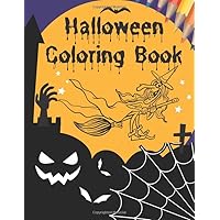 Halloween Coloring Book: Unique Halloween Designs Including Haunted Houses Witches Ghosts Pumpkins And Many More To Color For Kids Of All Ages Halloween Coloring Book: Unique Halloween Designs Including Haunted Houses Witches Ghosts Pumpkins And Many More To Color For Kids Of All Ages Paperback