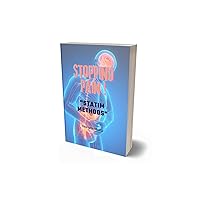 Stopping pain; statim methods: A Complete Guide to Understanding and Managing Stomach Pain.” Stopping pain; statim methods: A Complete Guide to Understanding and Managing Stomach Pain.” Kindle Paperback