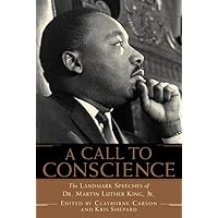 A Call to Conscience: The Landmark Speeches of Dr. Martin Luther King, Jr. A Call to Conscience: The Landmark Speeches of Dr. Martin Luther King, Jr. Paperback Kindle Audible Audiobook Hardcover Audio CD Multimedia CD