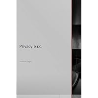 Privacy e r.c. (Italian Edition) Privacy e r.c. (Italian Edition) Kindle