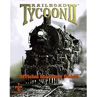 Railroad Tycoon II Official Strategy Guide Railroad Tycoon II Official Strategy Guide Paperback