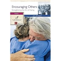 Encouraging Others: Strengthening the Art of Caring (Fisherman Bible Studyguide Series) Encouraging Others: Strengthening the Art of Caring (Fisherman Bible Studyguide Series) Paperback Kindle