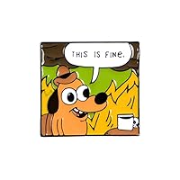 This Is Fine - Meme Pin Square