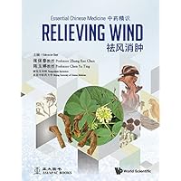 Essential Chinese Medicine - Volume 4: Relieving Wind Essential Chinese Medicine - Volume 4: Relieving Wind Kindle Hardcover