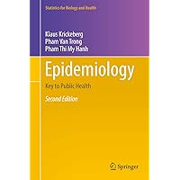 Epidemiology: Key to Public Health (Statistics for Biology and Health) Epidemiology: Key to Public Health (Statistics for Biology and Health) eTextbook Hardcover Paperback