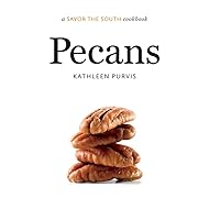 Pecans: A Savor the South Cookbook Pecans: A Savor the South Cookbook Hardcover Kindle Paperback