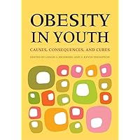 Obesity in Youth: Causes, Consequences, and Cures Obesity in Youth: Causes, Consequences, and Cures Hardcover Kindle