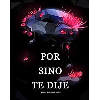 Por sino te dije (Spanish Edition) Por sino te dije (Spanish Edition) Paperback