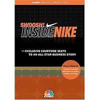 Swoosh! Inside Nike / Exclusive Courtside Seats To An All-Star Business Story Swoosh! Inside Nike / Exclusive Courtside Seats To An All-Star Business Story DVD DVD