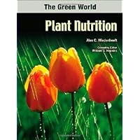 Plant Nutrition (Green World (Chelsea House)) Plant Nutrition (Green World (Chelsea House)) Kindle Library Binding