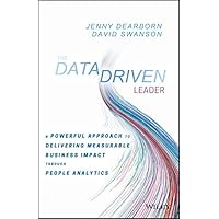 The Data Driven Leader: A Powerful Approach to Delivering Measurable Business Impact Through People Analytics The Data Driven Leader: A Powerful Approach to Delivering Measurable Business Impact Through People Analytics Kindle Hardcover Audible Audiobook Audio CD