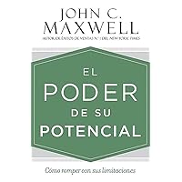 El poder de su potencial: Cómo romper con sus limitaciones (Spanish Edition) El poder de su potencial: Cómo romper con sus limitaciones (Spanish Edition) Hardcover Kindle