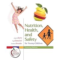 Nutrition, Health, and Safety for Young Children: Promoting Wellness Nutrition, Health, and Safety for Young Children: Promoting Wellness Paperback