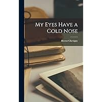 My Eyes Have a Cold Nose My Eyes Have a Cold Nose Hardcover Paperback