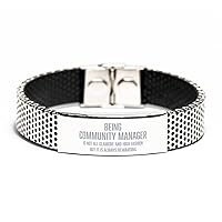 Inspirational Community Manager Stainless Steel Bracelet, Being Community Manager is not All glamore and high Fashion but it is Always rewarding, Best Birthday for Community Manager