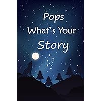 Pops what's your story: The gift helps your Pops to tell his life story; Guided question journal to preserve Pops' precious memories Pops what's your story: The gift helps your Pops to tell his life story; Guided question journal to preserve Pops' precious memories Hardcover Paperback