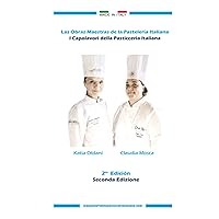 Las Obras Maestras de la Pasteleria Italiana - I Capolavori della Pasticceria Italiana (Spanish Edition)