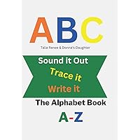 ABC Sound it out...Trace it...Write it: The Alphabet Book