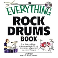 The Everything Rock Drums: From Basic Rock Beats and Syncopation to Fills and Drum Solos - All You Need to Perform Like a Pro (Book & CD-ROM) The Everything Rock Drums: From Basic Rock Beats and Syncopation to Fills and Drum Solos - All You Need to Perform Like a Pro (Book & CD-ROM) Paperback