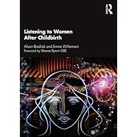 Listening to Women After Childbirth Listening to Women After Childbirth Kindle Hardcover Paperback