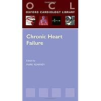 Chronic Heart Failure (Oxford Cardiology Library) Chronic Heart Failure (Oxford Cardiology Library) Paperback