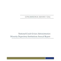 National Credit Union Administration Minority Depository Institutions Annual Report: Congressional Report 2014