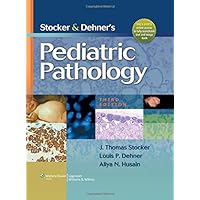Stocker & Dehner's Pediatric Pathology Stocker & Dehner's Pediatric Pathology Hardcover Kindle
