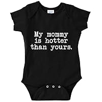 My Mommy Is Hotter Than Yours Funny Baby Bodysuit Infant
