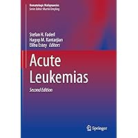 Acute Leukemias (Hematologic Malignancies) Acute Leukemias (Hematologic Malignancies) Hardcover Kindle Paperback