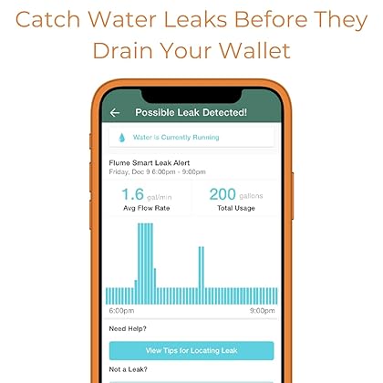 Flume 2 Smart Home Water Monitor & Water Leak Detector: Detect Water Leaks Before They Cause Damage. Monitor Your Water Use to Reduce Waste & Save Money. Installs in Minutes, No Plumbing Required