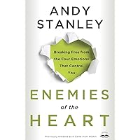 Enemies of the Heart: Breaking Free from the Four Emotions That Control You Enemies of the Heart: Breaking Free from the Four Emotions That Control You Paperback Audible Audiobook Kindle Audio CD