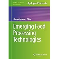 Emerging Food Processing Technologies (Methods and Protocols in Food Science) Emerging Food Processing Technologies (Methods and Protocols in Food Science) Kindle Hardcover Paperback