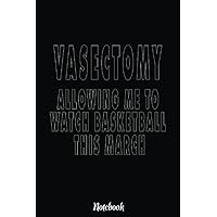 Funny Basketball Vasectomy Joke Notebook: Basketball Themed Blank Lined Journal Notebook for School, Work, Taking Notes & Gifting - for Boys & Girls, Teens, ... 110 pages