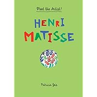 Meet the Artist Henri Matisse: Meet the Artist Meet the Artist Henri Matisse: Meet the Artist Hardcover