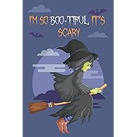 I'm so Boo-Tiful It's Scary: With this notebook, you can show your creativity and explore different ways to write down your notes. This Halloween-themed design will make you feel delight.
