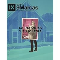 The Reformation and Your Church (La Reforma y tu Iglesia) 9Marks Journal (Revista 9Marcas) (Spanish Edition) The Reformation and Your Church (La Reforma y tu Iglesia) 9Marks Journal (Revista 9Marcas) (Spanish Edition) Kindle Paperback
