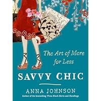 Savvy Chic: The Art of More for Less Savvy Chic: The Art of More for Less Kindle Paperback