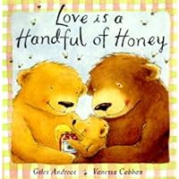 Love Is a Handful of Honey Love Is a Handful of Honey Hardcover Board book Paperback