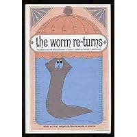 The Worm Re-Turns: The Best from the Worm Runner's Digest The Worm Re-Turns: The Best from the Worm Runner's Digest Hardcover