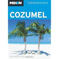 Moon Cozumel (Moon Handbooks) Moon Cozumel (Moon Handbooks) Paperback