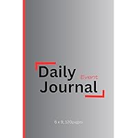 Daily event journal; daily journal entry; daily event log; daily diary entry; daily event notebook; daily event register; daily diary logbook: Everyday event log