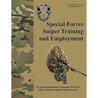 Special Forces Sniper Training and Employment - FM 3-05.222 (TC 31-32): Special Forces Sniper School (formerly Special Operations Target Interdiction Course (SOTIC)) Manual Special Forces Sniper Training and Employment - FM 3-05.222 (TC 31-32): Special Forces Sniper School (formerly Special Operations Target Interdiction Course (SOTIC)) Manual Paperback Kindle