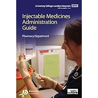 UCL Hospitals Injectable Medicines Administration Guide: Pharmacy Department UCL Hospitals Injectable Medicines Administration Guide: Pharmacy Department Paperback