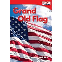 Teacher Created Materials - TIME For Kids Informational Text: Grand Old Flag - Grade K - Guided Reading Level A