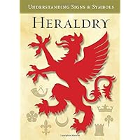 Heraldry Understanding Signs and Symbols Heraldry Understanding Signs and Symbols Spiral-bound