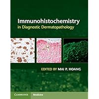 Immunohistochemistry in Diagnostic Dermatopathology Immunohistochemistry in Diagnostic Dermatopathology eTextbook Hardcover