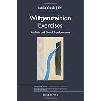 Wittgensteinian Exercises: Aesthetic and Ethical Transformations (Asthetische Praxis, 3)