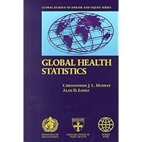 Global Health Statistics: A Compendium of Incidence, Prevalence and Mortality Estimates for Over 200 Conditions (Global Burden of Disease and Injury, 2) Global Health Statistics: A Compendium of Incidence, Prevalence and Mortality Estimates for Over 200 Conditions (Global Burden of Disease and Injury, 2) Hardcover