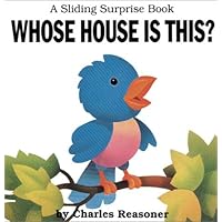 Sliding Surprise Books: Whose House Is This? Sliding Surprise Books: Whose House Is This? Board book